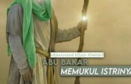 MEMAHAMI RIWAYAT ABU BAKAR MEMUKUL LEHER ISTRINYA