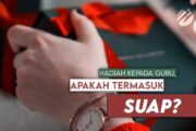 HADIAH PADA GURU APAKAH TERMASUK SUAP?