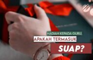 HADIAH PADA GURU APAKAH TERMASUK SUAP?