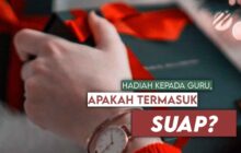 HADIAH PADA GURU APAKAH TERMASUK SUAP?