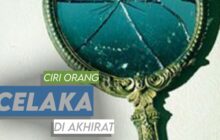 CIRI ORANG CELAKA DI AKHIRAT