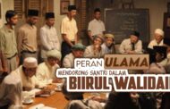 PERAN ULAMA MENDORONG SANTRI DALAM BIRRUL WALIDAIN