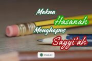 MAKNA HASANAH MENGHAPUS SAYYI’AH