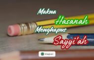 MAKNA HASANAH MENGHAPUS SAYYI’AH