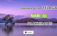 SEBERAPA BESAR TELAGA NABI ﷺ DI AKHIRAT?