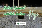 BULAN SYAWAL ADALAH BULAN HAJI