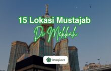 15 LOKASI MUSTAJAB DI MEKAH