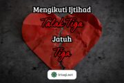 MENGIKUTI IJTIHAD TALAK TIGA JATUH TIGA