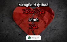 MENGIKUTI IJTIHAD TALAK TIGA JATUH TIGA