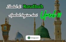 IBADAH DI RAUDHAH APAKAH BAGIAN DARI UMRAH?