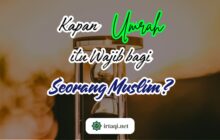 KAPAN UMRAH ITU WAJIB BAGI SEORANG MUSLIM?