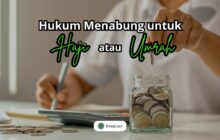 HUKUM MENABUNG UNTUK HAJI ATAU UMRAH