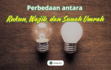PERBEDAAN ANTARA RUKUN, WAJIB DAN SUNAH UMRAH