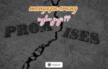MENGAPA ORANG INGKAR JANJI?
