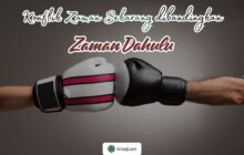 KONFLIK ZAMAN SEKARANG DIBANDINGKAN DENGAN ZAMAN DULU