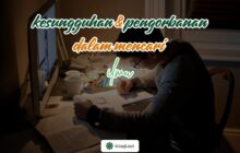 KESUNGGUHAN DAN PENGORBANAN DALAM MENCARI ILMU