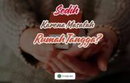 SEDIH KARENA MASALAH RUMAH TANGGA?