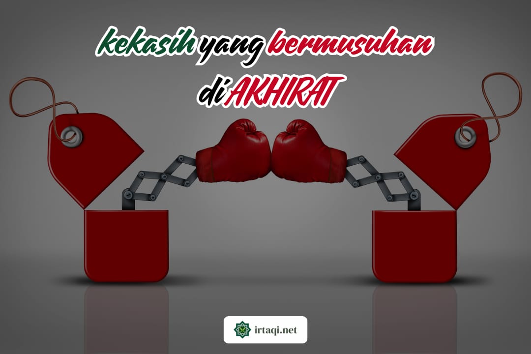 KEKASIH YANG BERMUSUHAN DI AKHIRAT