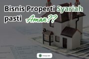 BISNIS PROPERTI SYARIAH PASTI AMAN?
