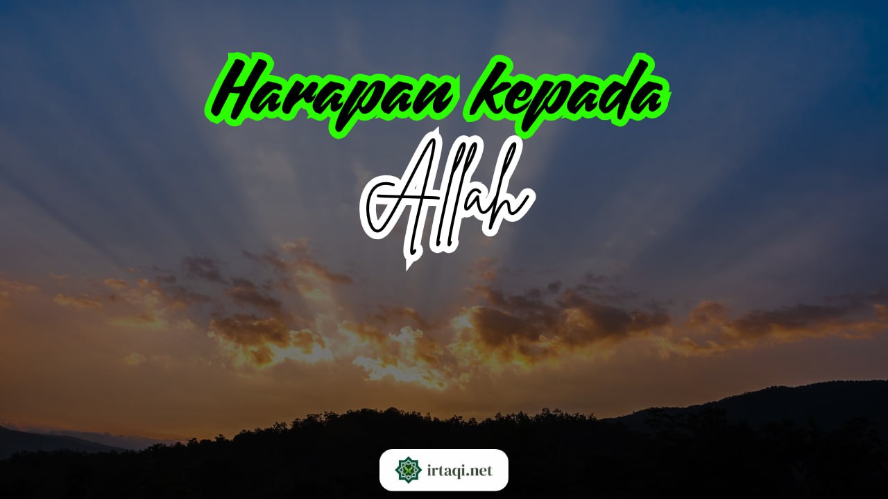 HARAPAN KEPADA ALLAH