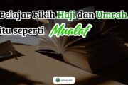 BELAJAR FIKIH HAJI DAN UMRAH ITU SEPERTI MUALAF