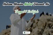 HUKUM MENIRU WUKUF DI TANAH AIR TANGGAL 9 ZULHIJAH