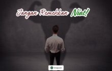 JANGAN REMEHKAN NIAT!