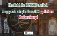 JIKA AKIDAH NUR MUHAMMAD ITU BATIL, MENGAPA ADA SEBAGIAN ULAMA SUNNI YANG TERKESAN MEMBENARKANNYA?