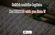 PERLUKAH MEMBAHAS KEYAKINAN NUR MUHAMMAD UNTUK PARA AWAM?