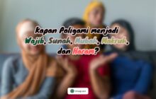 KAPAN POLIGAMI MENJADI WAJIB, SUNAH, MUBAH, MAKRUH DAN HARAM?