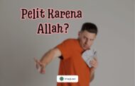 PELIT KARENA ALLAH?