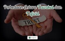 PERBEDAAN ANTARA TAWAKAL DAN TAFWID