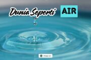 DUNIA SEPERTI AIR!
