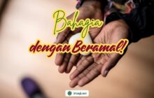 BAHAGIA DENGAN BERAMAL!