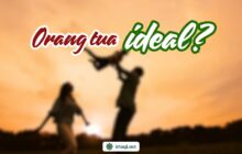 ORANG TUA IDEAL?