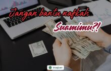 JANGAN BANTU NAFKAH SUAMIMU?!