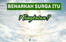 BENARKAH SURGA ITU TUJUH TINGKATAN?