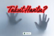 TAKUT HANTU?
