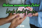HUKUM MEMBAYAR ZAKAT KEPADA KERABAT SENDIRI